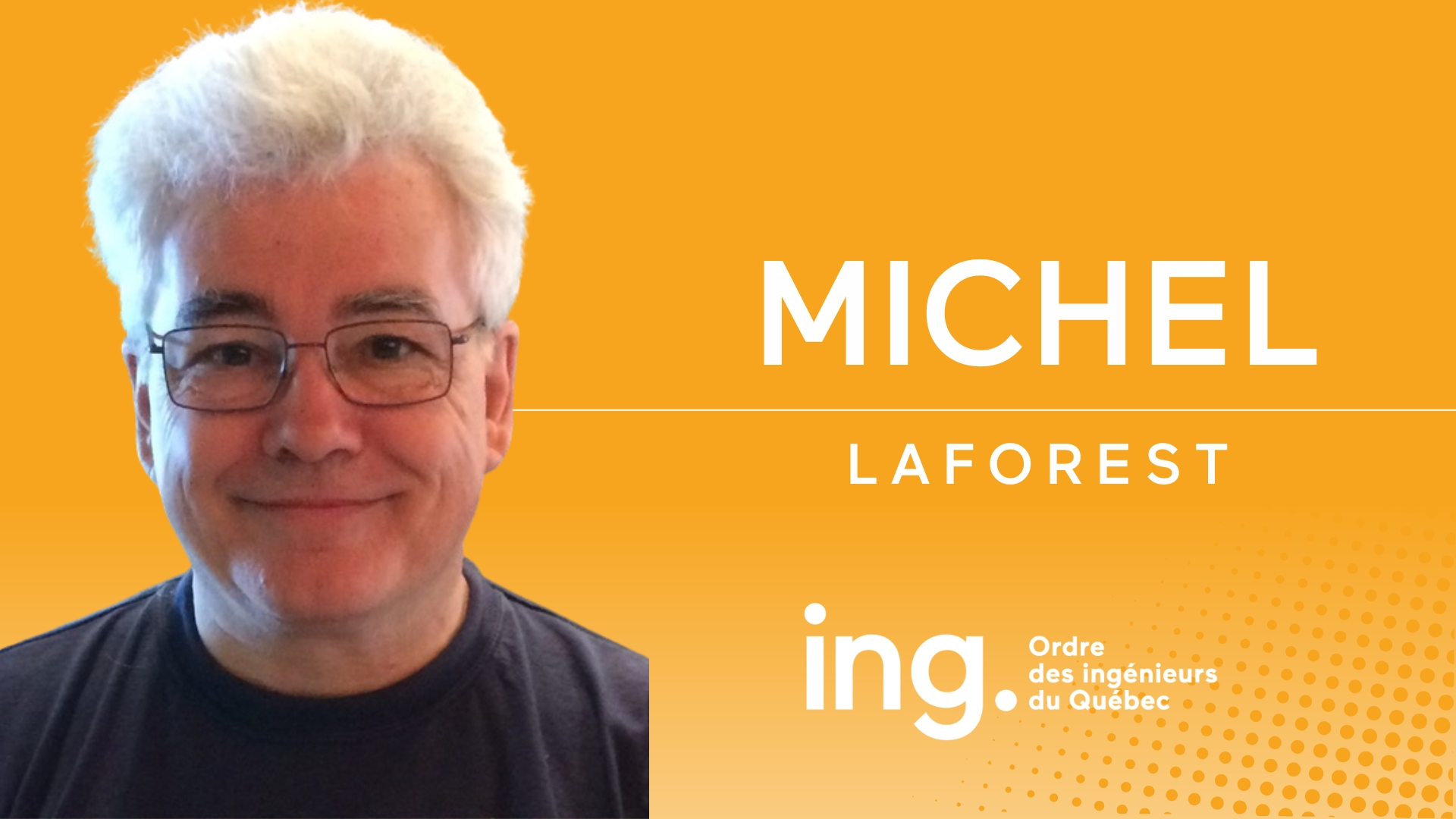 Michel Laforest, ing. : faire mieux